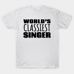 World's Classiest Singer T-Shirt